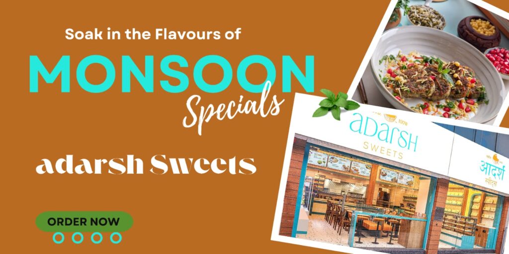 Soak in the Flavours of Monsoon at Adarsh Sweets, Goregaon