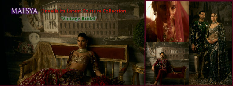 Matsya unveils its latest couture collection, Vintage Bridal (1)