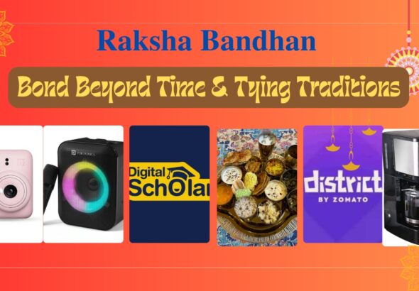 RAKSHA BANDHAN : Bonds Beyond Time & Tying Traditions